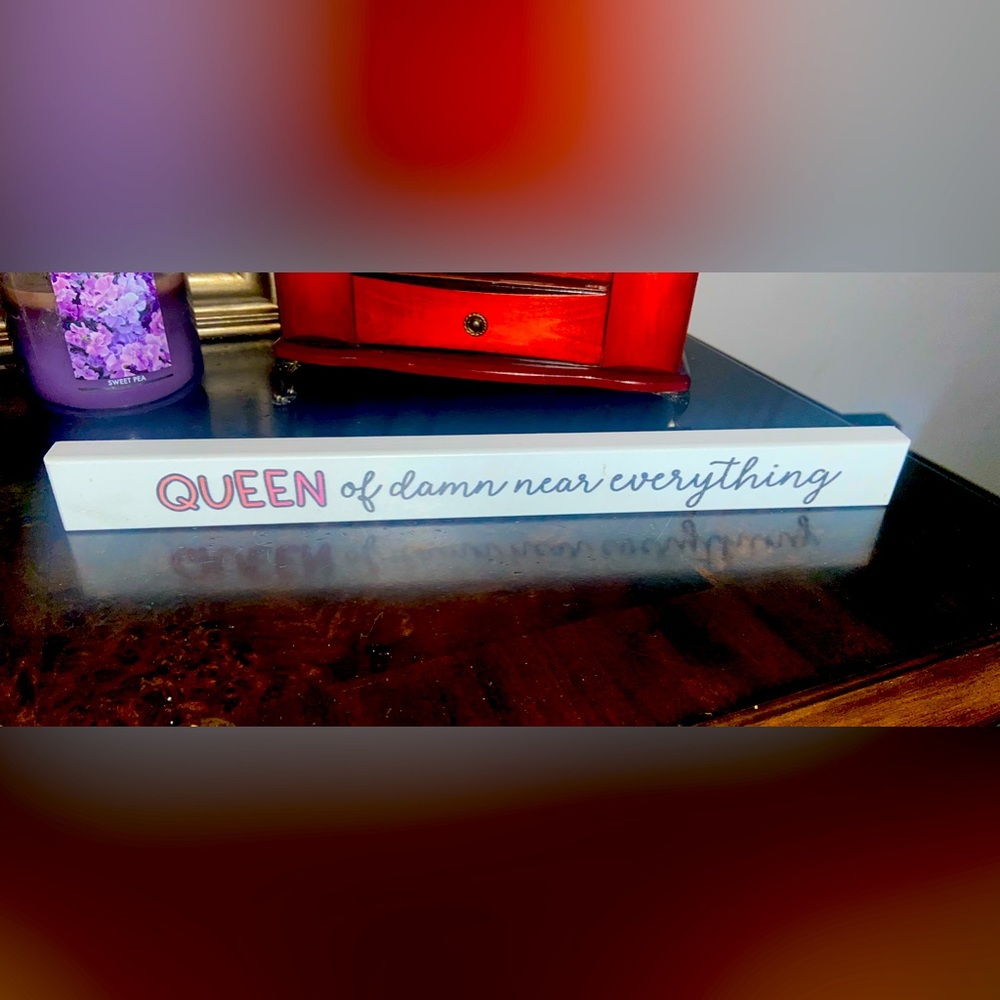 Queen of damn near everything little wooden sign